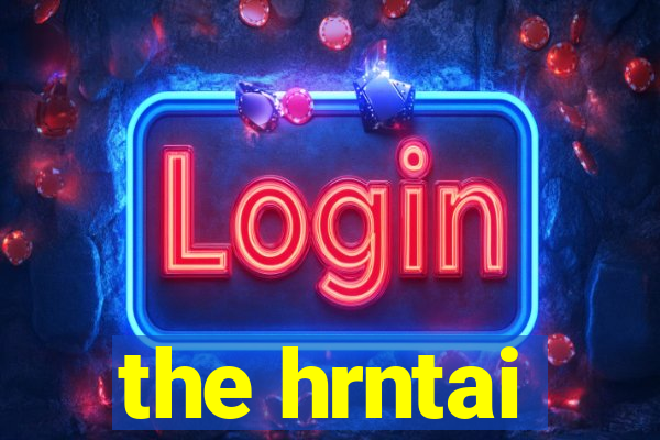 the hrntai